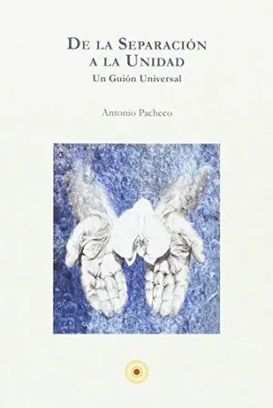 DE LA SEPARACIÓN A LA UNIDAD: UN GUIÓN UNIVERSAL