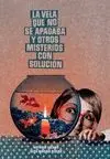 LA VELA QUE NO SE APAGABA Y OTROS MISTERIOS CON SOLUCION