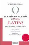 EL LATÍN HA MUERTO, ¡VIVA EL LATÍN! BREVE HISTORIA DE UNA GRAN LENGUA