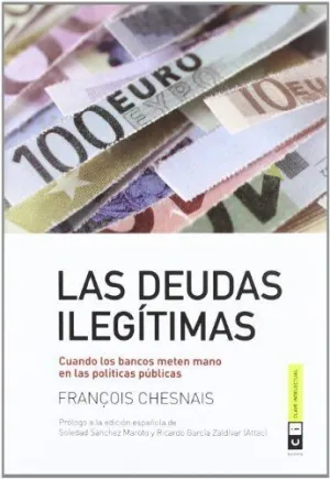LAS DEUDAS ILEGITIMAS: CUANDO LOS BANCOS METEN MANO EN LAS POLÍTICAS PÚBLICAS