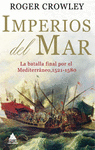 IMPERIOS DEL MAR: LA BATALLA FINAL POR EL MEDITERRÁNEO, 1521-1580