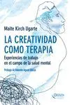 LA CREATIVIDAD COMO TERAPIA: EXPERIENCIAS DE TRABAJO EN EL CAMPO DE LA SALUD MENTAL