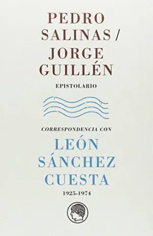 EPISTOLARIO: CORRESPONDENCIA CON LEÓN SÁNCHEZ CUESTA 1925-1974
