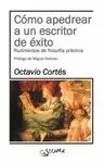CÓMO APEDREAR A UN ESCRITOR DE ÉXITO: RUDIMENTOS DE FILOSOFÍA PRÁCTICA