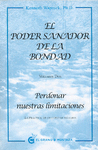 EL PODER SANADOR DE LA BONDAD (VOL. II): PERDONAR NUESTRAS LIMITACIONES