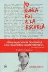 YO NUNCA FUI A LA ESCUELA YO NUNCA FUI A LA ESCUELA