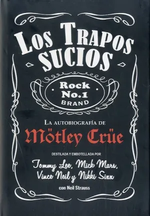 LOS TRAPOS SUCIOS: CONFESIONES DEL GRUPO DE ROCK MÁS INFAME DEL MUNDO<BR>