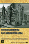 SUPERTORNEO DE SAN SEBASTIAN 1912. SAN SEBASTIÁN: CAPITAL MUNDIAL DEL AJEDREZ