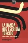LA BANDA QUE ESCRIBIA TORCIDO: <BR>
