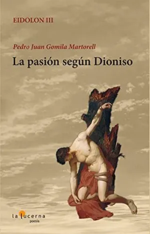 LA PASIÓN SEGÚN DIONISO: EIDOLON III