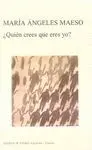 ¿QUIÉN CREES QUE ERES YO?
