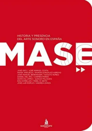 MASE: HISTORIA Y PRESENCIA DEL ARTE SONORO EN ESPAÑA