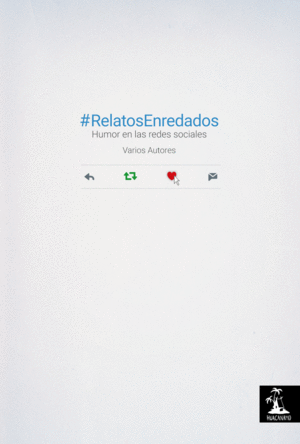 #RELATOSENREDADOS: HUMOR EN LAS REDES SOCIALES