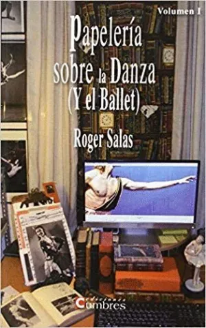 PAPELERIA SOBRE LA DANZA Y EL BALLET (VOL. 1) PAPELERIA SOBRE LA DANZA Y EL BALLET (VOL. 1)