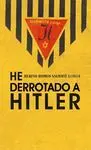HE DERROTADO A HITLER