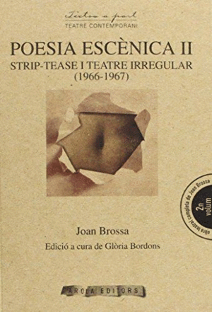 POESIA ESCÈNICA II: STRIP-TEASE I TEATRE IRREGULAR (1966-1967)