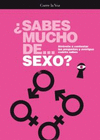 ¿SABES MUCHO DE... SEXO?: ATRÉVETE A CONTESTAR LAS PREGUNTAS Y AVERIGUA CUÁNTO SABES