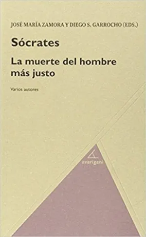 SÓCRATES : LA MUERTE DEL HOMBRE MÁS JUSTO