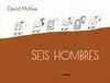 SEIS HOMBRES SEIS HOMBRES
