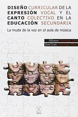 DISEÑO CURRICULAR DE LA EXPRESIÓN VOCAL Y EL CANTO COLECTIVO EN LA EDUCACIÓN SECUNDARIA : LA MUDA DE