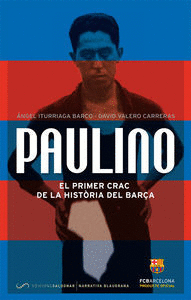 PAULINO: EL PRIMER CRAC DE LA HISTORIA DEL BARÇA (CATALÀ)