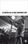 LA MITAD DE LO QUE QUISIMOS SER: TODO EL MUNDO TIENE UN SECRETO