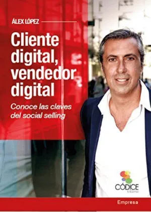 CLIENTE DIGITAL, VENDEDOR DIGITAL: CONOCE LAS CLAVES DEL SOCIAL SELLING