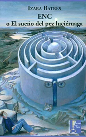 ENC O EL SUEÑO DEL PEZ LUCIERNAGA