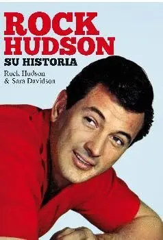 ROCK HUDSON: SU HISTORIA