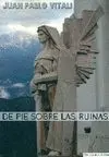 DE PIE SOBRE LAS RUINAS