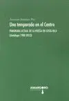 UNA TEMPORADA EN EL CENTRO: PANORAMA ACTUAL DE LA POESIA EN COSTRA RICA (ANTOLOGIA 1980-2013)