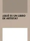 ¿QUE ES UN LIBRO DE ARTISTA?