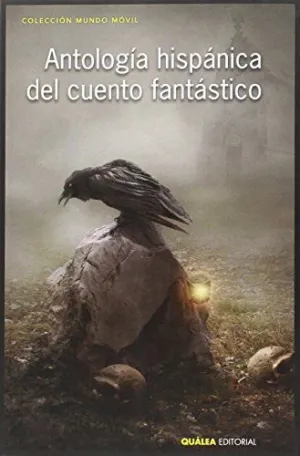 ANTOLOGÍA HISPÁNICA DEL CUENTO FANTÁSTICO