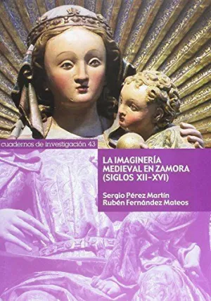 IMAGINERÍA MEDIEVAL EN ZAMORA (SIGLOS XII-XVI)
