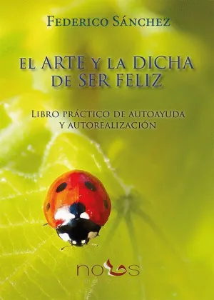 EL ARTE Y LA DICHA DE SER FELIZ.