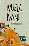 ¡VUELA, IVÁN!