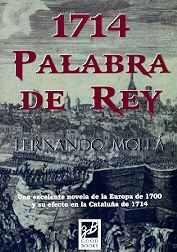 1714: PALABRA DE REY. UNA EXCELENTE NOVELA DE LA EUROPA DE 1700 Y SU EFECTO EN LA CATALUÑA DE 1714