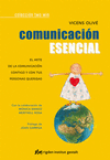 COMUNICACIÓN ESENCIAL: EL ARTE DE LA COMUNICACIÓN CONTIGO Y CON TUS PERSONAS QUERIDAS