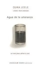 LIBRO INACABADO. AGUA DE LA AÑORANZA: UN VASO PARA CALMAR TU SED