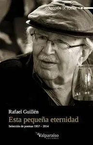 ESTA PEQUEÑA ETERNIDAD : SELECCIÓN DE POEMAS, 1957-2014