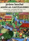 ADIÓS AL CAPITALISMO:<BR>