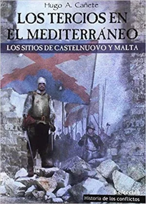LOS TERCIOS EN EL MEDITERRÁNEO: LOS SITIOS DE CASTELNUOVO Y MALTA