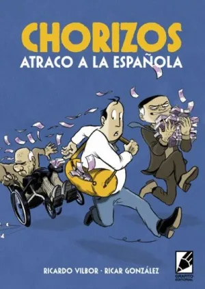 CHORIZOS: ATRACO A LA ESPAÑOLA