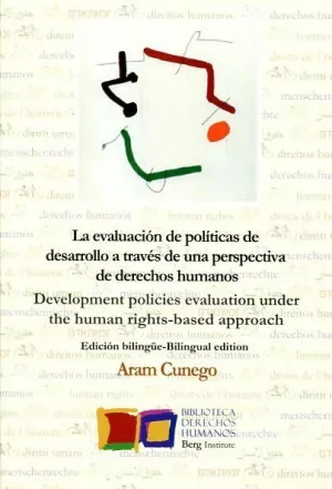 LA EVALUACIÓN DE POLÍTICAS DE DESARROLLO A TRAVÉS DE UNA PERSPECTIVA DE DERECHOS HUMANOS. DEVELOPMEN LA EVALUACIÓN DE POLÍTICAS DE DESARROLLO A TRAVÉS DE UNA PERSPECTIVA DE DERECHOS HUMANOS. DEVELOPMEN