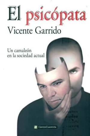 EL PSICOPATA: UN CAMALEÓN EN LA SOCIEDAD ACTUAL