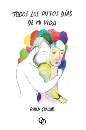 TODOS LOS PUTOS DÍAS DE MI VIDA TODOS LOS PUTOS DÍAS DE MI VIDA