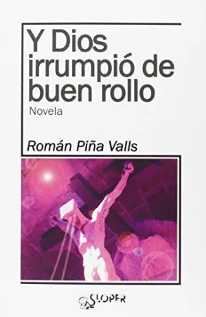 Y DIOS IRRUMPIÓ DE BUEN ROLLO