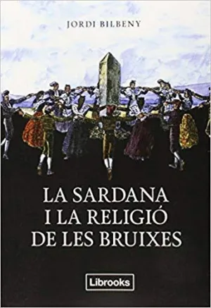 LA SARDANA I LA RELIGIÓ DE LES BRUIXES