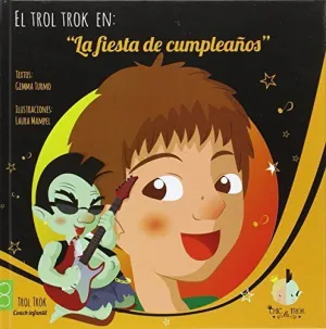 EL TROL TROK EN: LA FIESTA DE CUMPLEAÑOS