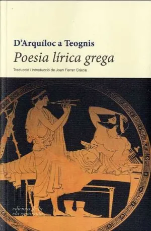 POESIA LÍRICA GREGA: D´ARQUÍLOC A TEOGNIS. ELEGIES I IAMBES